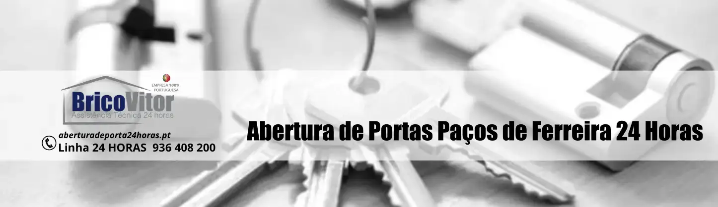 Abertura de Portas Paços de Ferreira