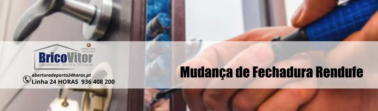 Mudança de Fechadura Rendufe