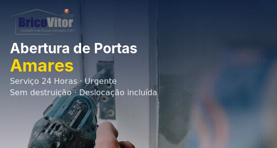 Abertura de Portas Amares – BricoVitor Chaveiro Urgente 24h